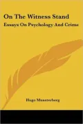 On the Witness Stand: Essays on Psychology and Crime