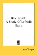 Blue Ghost: A Study of Lafcadio Hearn