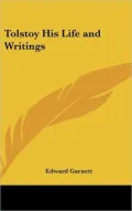 Tolstoy His Life and Writings
