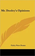 Mr. Dooley's Opinions