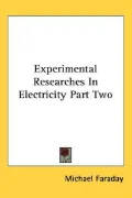 Experimental Researches in Electricity