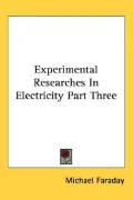 Experimental Researches in Electricity