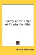 History of the Reign of Charles the Fifth