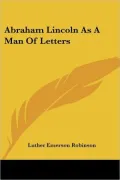 Abraham Lincoln As a Man of Letters