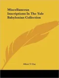 Miscellaneous Inscriptions in the Yale Babylonian Collection