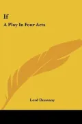If: A Play in Four Acts