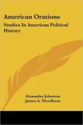 American Orations: Studies in American Political History