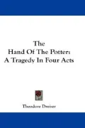 The Hand of the Potter: A Tragedy in Four Acts