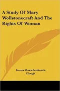 A Study of Mary Wollstonecraft and the Rights of Woman