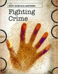Fighting Crime (Why Science Matters)