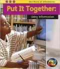 Put It Together: Using Information