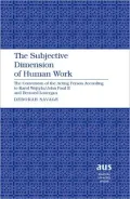 The Subjective Dimension of Human Work: The Conversion of the Acting Person According to Karol Wojtyla/John Paul II and Bernard Lonergan