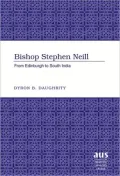 Bishop Stephen Neill: From Edinburgh to South India