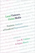Local Violence, Global Media: Feminist Analyses of Gendered Representations
