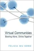 Virtual Communities: Bowling Alone, Online Together (CB)