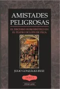 Amistades Peligrosas: El Discurso Homoerótico en el Teatro de Lope de Vega