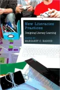 New Literacies Practices: Designing Literacy Learning