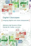 Digital Cityscapes: Merging Digital and Urban Playspaces