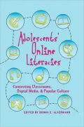 Adolescents' Online Literacies: Connecting Classrooms, Digital Media, and Popular Culture, Vol. 39