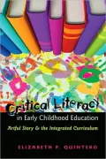 Critical Literacy in Early Childhood Education: Artful Story and the Integrated Curriculum