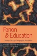 Fanon and Education: Thinking Through Pedagogical Possibilities