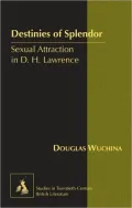 Destinies of Splendor: Sexual Attraction in D. H. Lawrence