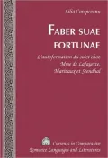 Faber suae Fortunae: L'autoformation du sujet chez Mme de Lafayette, Marivaux et Stendhal