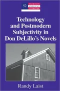 Technology and Postmodern Subjectivity in Don DeLillo's Novels (Modern American Literature: ...
