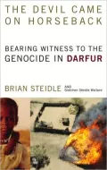 The Devil Came on Horseback: Bearing Witness to the Genocide in Darfur