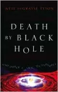 Death by Black Hole: And Other Cosmic Quandries