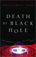 Death by Black Hole: And Other Cosmic Quandries