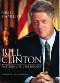 Bill Clinton: Mastering the Presidency