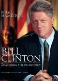 Bill Clinton: Mastering the Presidency