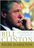 Bill Clinton: Mastering the Presidency