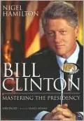 Bill Clinton: Mastering the Presidency