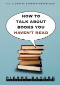How to Talk about Books You Haven't Read