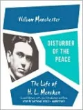 Disturber of the Peace: The Life of H. L. Mencken