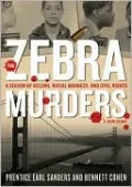 The Zebra Murders: A Season of Killing, Racial Madness, and Civil Rights