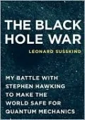 Black Hole War: My Battle with Stephen Hawking to Make the World Safe for Quantum Mechanics