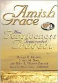Amish Grace: How Forgiveness Transcended a Tragedy