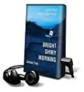 Bright Shiny Morning [With Headphones]