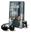 The Ghost in Love [With Earphones]
