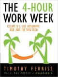 The 4-Hour Workweek: Escape 9-5, Live Anywhere, and Join the New Rich