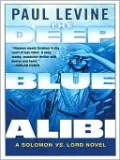 The Deep Blue Alibi: Solomon Vs. Lord Series, Book 2
