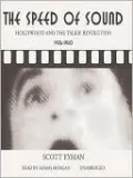 The Speed of Sound: Hollywood and the Talkie Revolution 1926-1930