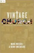Vintage Church: Timeless Truths and Timely Methods