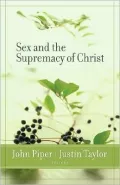 Sex and the Supremacy of Christ