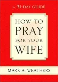 How to Pray for Your Wife: A 31-Day Guide