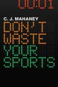Don’t Waste Your Sports