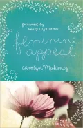 Feminine Appeal: Seven Virtues of a Godly Wife and Mother